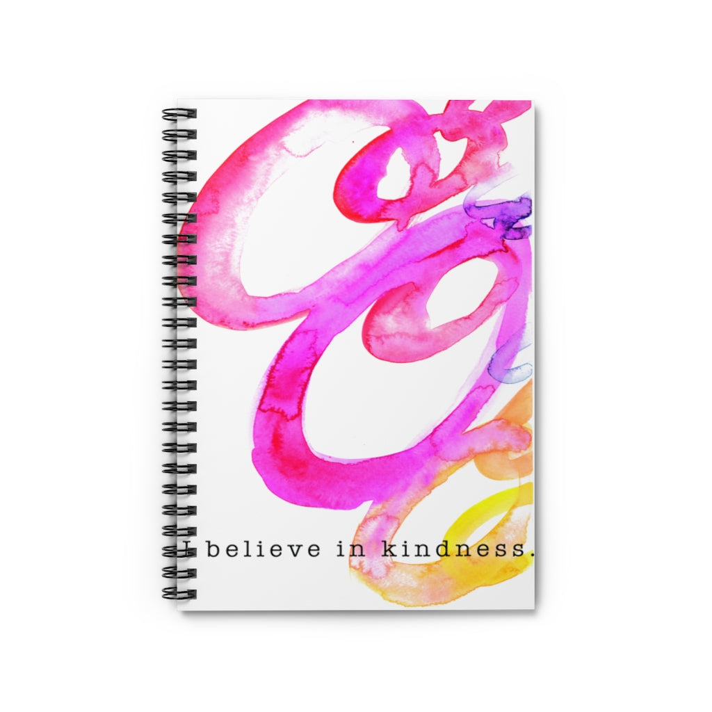 I Believe in Kindness Spiral Notebook - Ruled Line